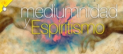 Mediumnidad y Espiritismo